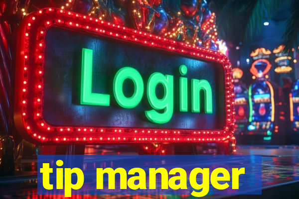 tip manager